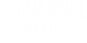 S-CHANNEL BLOG